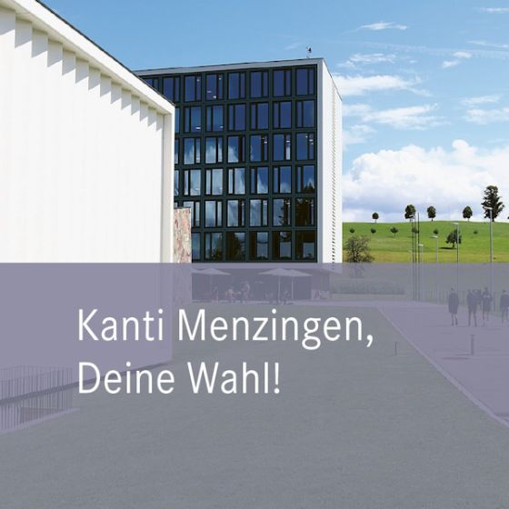 Bild der Kantonsschule Menzigen mit der Aufschrift: Kanti Menzingen, Deine Wahl!